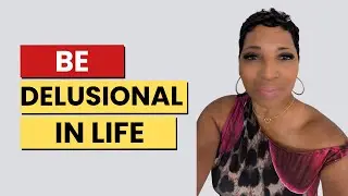 👑BE DELUSIONAL IN LIFE! #motivation #vlog #women #lawofattraction