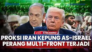 🔴Proksi Iran Siap Kepung AS-Israel di Timteng, Potensi Perang Multi-front Akan Terjadi