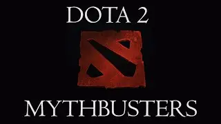 Dota 2 Mythbusters: Episode 1