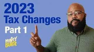 2023 Tax Changes - Part 1