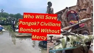 Who Will Save fangak? Civilians Bombed Without Mercy Nuer online TV L&auml;&auml;r