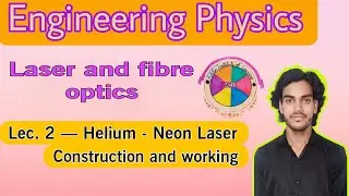 Helium neon laser, construction and working | Engineering physics 1st year