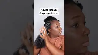 First time trying Adwoa Beauty #adwoabeauty #deepconditioning  #naturalhair