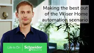 Create automation scenario with Wiser Home | Schneider Electric