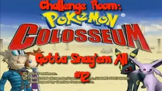 Challenge Room: Pok&eacute;mon Colosseum Gotta Snag'Em All #12 - Death From Above
