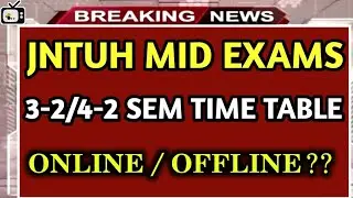 jntuh 3-2 ,4-2 mid exams time table 2022|jntuh mid exams online/offline mode|jntuh latest news 2022