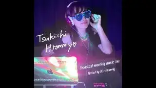 生配信「Tsukiichi Hitommiy」15 / 2024.12.27 YouTube Live