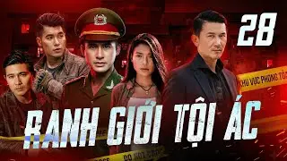 RANH GIỚI TỘI ÁC - TẬP 28 | Đổi Cả Gia Đình Để Lấy Một Chiến Công? | Phim Việt Nam Mới Nhất 2026
