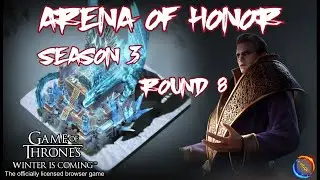 GoTWiC - ARENA of HONOR - SEASON 3 - ROUND 8