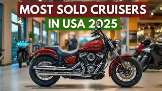 7 Most SOLD Cruiser Motorcycles in the USA 2025 &mdash; Top Best-Selling Bikes!