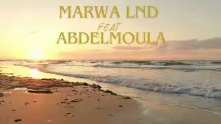 Marwa lnd feat Abdelmoula 