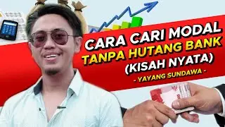 CARA CARI MODAL USAHA TANPA HUTANG BANK - TANPA RIBA ( Kisah Nyata )  | Yayang Sundawa