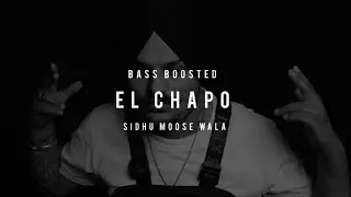 El Chapo | Sidhu Moose Wala [Bass Boosted Edition] - Single