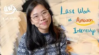 Last Week of My Amazon Internship | Business Analyst | LA WFH Vlog