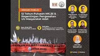 12 PUTUSAN MK 35 & KEGENTINGAN PENGESAHAN RUU MASYARAKAT ADAT