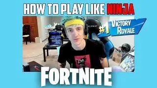 HOW TO PLAY LIKE NINJA (FORTNITE)