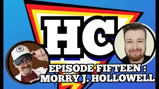 Heroic Conversations Episode Fifteen : Morry J. Hollowell