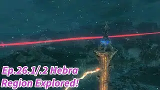 The Legend of Zelda Breath of the Wild: Ep.26.1 Hebra Region Explored!