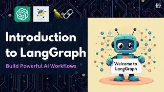LangGraph: The Future of AI Workflows