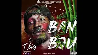 Banbou  _ T-Big _ (Official Audio)
