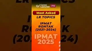 Most Asked LR Topics in IPMAT Rohtak (2021&ndash;2024) | Career Launcher IPM BBA #ipm #ipmat2025