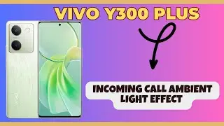 Vivo Y300 Plus Incoming Call Ambient Light Effect || How to use incoming call ambient lightning