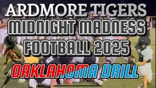 🔥 ARDMORE TIGERS ⭐️ MIDNIGHT MADNESS 🏈 2025  OKLAHOMA DRILL  #inthegamewithdoc #ardmoretigers 
