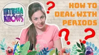 How to deal with periods | Nitibha Knows