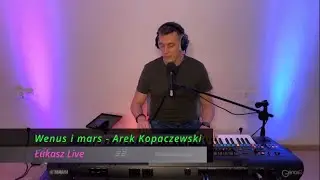 Arek Kopaczewski - Wenus i mars | Łukasz Live