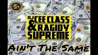 DJ CeeClass & Ragidy Supreme - Ain't The Same (Official Audio)