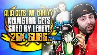 Keemstar Getting Sued By Leafy, Ali-A Gets Infinite Warfare Early & 25,000 Subscribers...