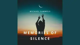 Memories of Silence