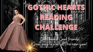 GOTHIC HEARTS READING CHALLENGE 2024!!!
