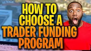 HOW TO CHOOSE THE BEST FUNDED TRADER PROGRAM - BEST TRADER FUNDING ACCOUNT
