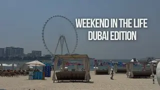Weekend in the life: Dubai Edition