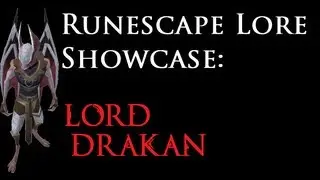 RSLore: Showcase - Lord Drakan, The Prince of Blood