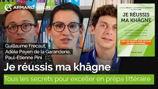 Je r&eacute;ussis ma kh&acirc;gne - Tous les secrets pour exceller en pr&eacute;pa litt&eacute;raire