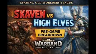 Reading Old Worlders League | Skaven vs High Elves &ndash; Pre-game BREAKDOWN