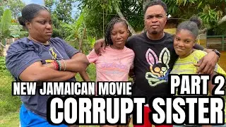 CORRUPT SISTER PART 2 NEW JAMAICAN MOVIE || COLOURING BOOK TV
