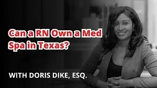 Can a RN Own a Med Spa in Texas?