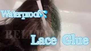 Belluson waterproof lace glue test.💦