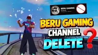 BERU GAMING CHANNEL DELETE? But Why 💔? 