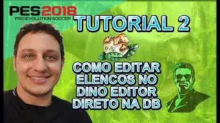 COMO EDITAR ELENCOS PES 2018 - PUTTA CANAL - DINO EDITOR