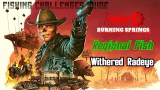 Fallout 76 | Fishing Challenges Guide | Regional Fish | Burning Springs | Withered Radeye |