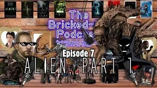 The Bricked-Up Podcast | Episode 7: Alien, Part 1