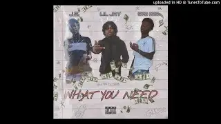 J.B. x JCountEm x JuiceGodK - What You Need