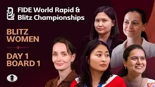 Board 1 | Day 1 | Women | FIDE World Blitz Championship 2025