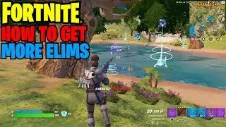 How to Get MORE ELIMINATIONS Fortnite Chapter 5