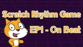 How to make a Rhythm Game in Scratch? EP1 - On Beat