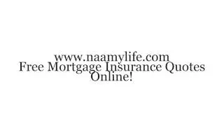 Lowest Mortgage Insurance Quotes Online. Mortgage Protection In America